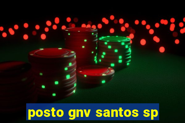 posto gnv santos sp