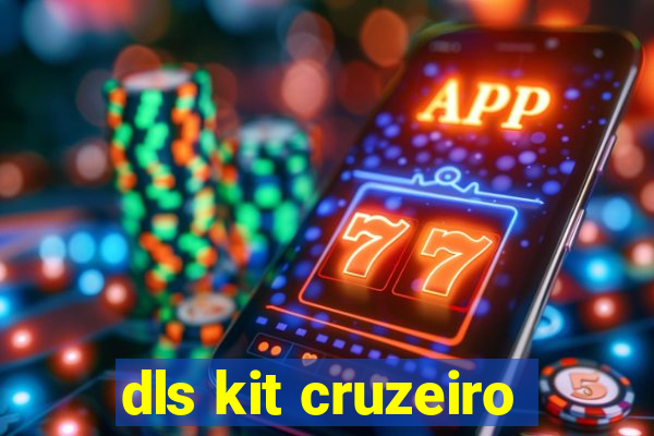 dls kit cruzeiro