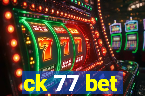 ck 77 bet