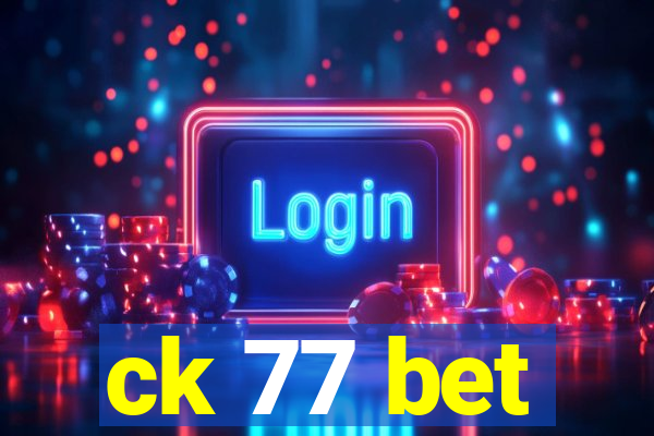 ck 77 bet