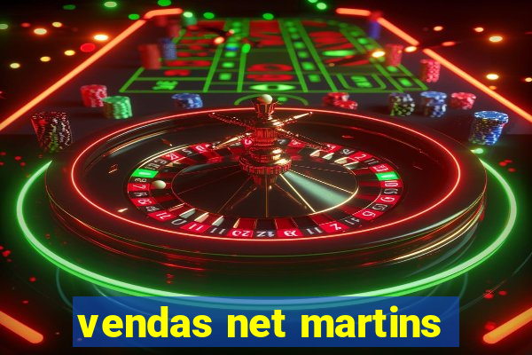 vendas net martins