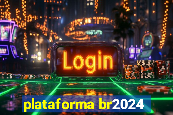 plataforma br2024