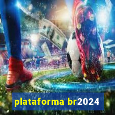 plataforma br2024