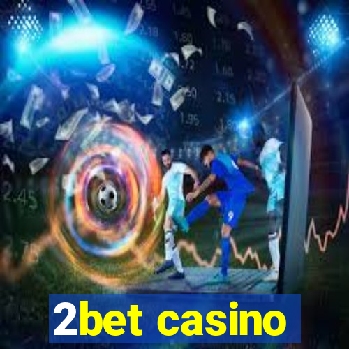 2bet casino