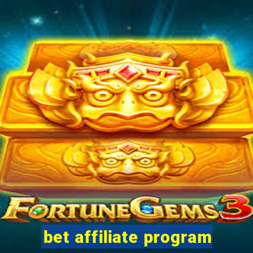 bet affiliate program