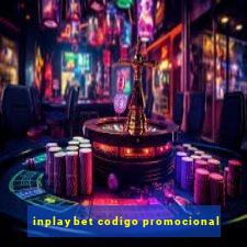 inplaybet codigo promocional