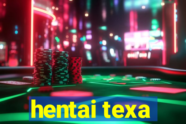 hentai texa