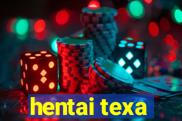 hentai texa