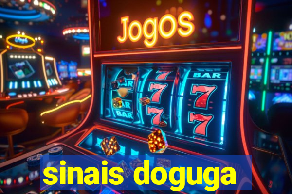 sinais doguga