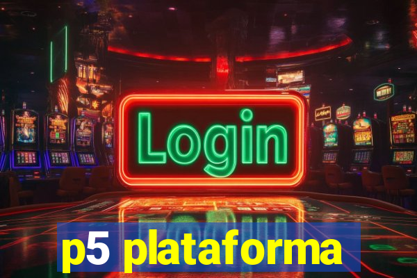 p5 plataforma