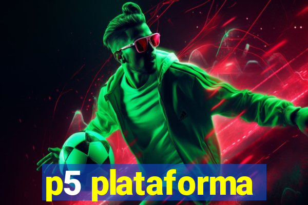 p5 plataforma