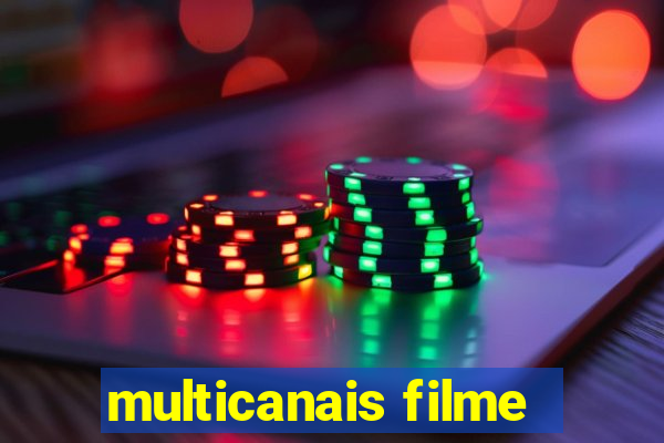 multicanais filme