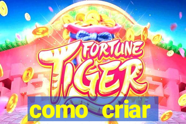 como criar plataforma de jogos do tigre