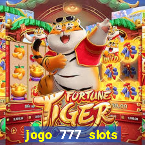 jogo 777 slots paga mesmo