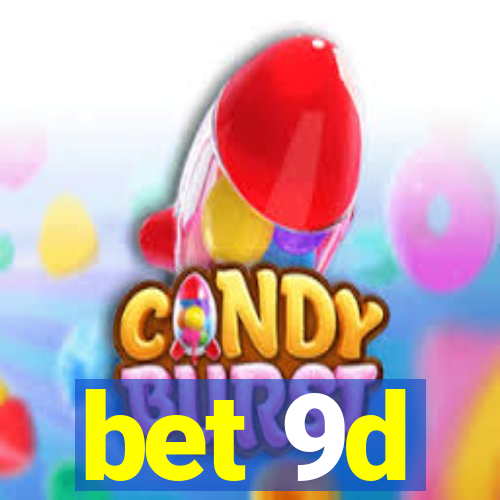 bet 9d