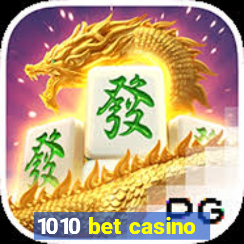 1010 bet casino