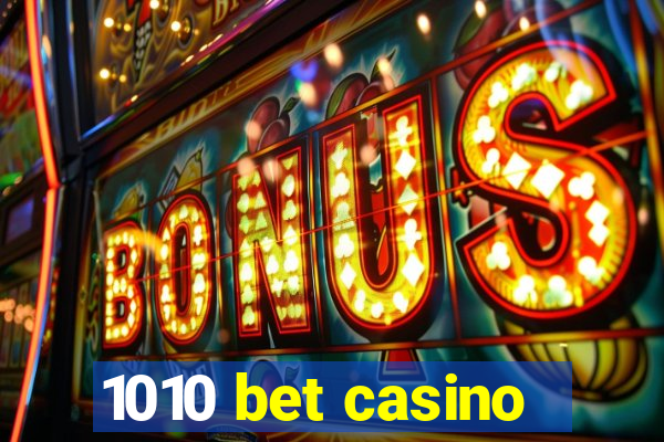 1010 bet casino