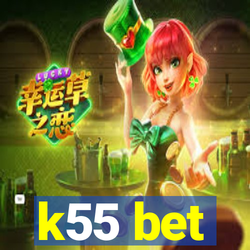 k55 bet