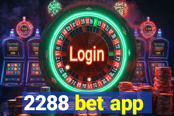 2288 bet app