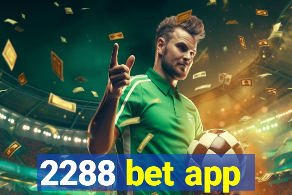 2288 bet app