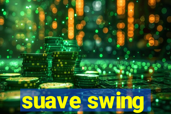 suave swing