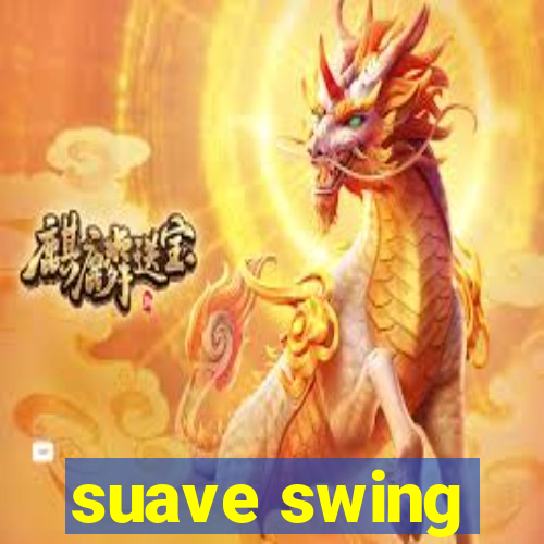 suave swing