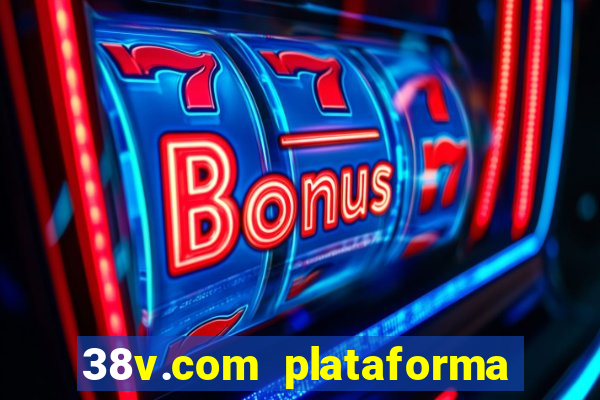 38v.com plataforma de jogos