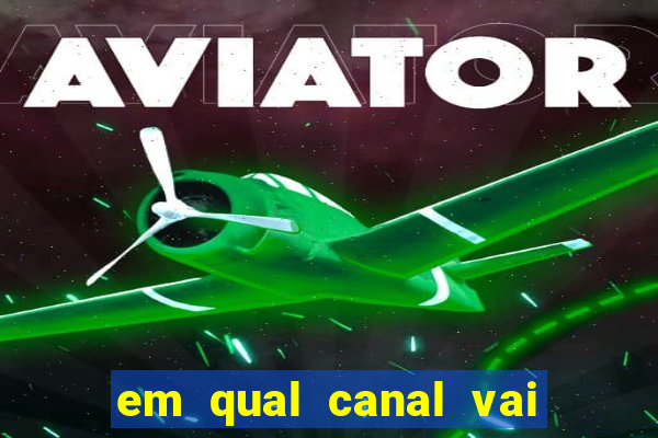 em qual canal vai passar o jogo do inter