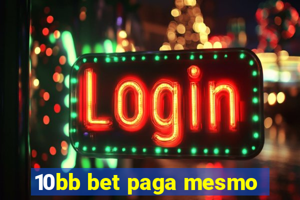 10bb bet paga mesmo