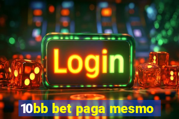 10bb bet paga mesmo