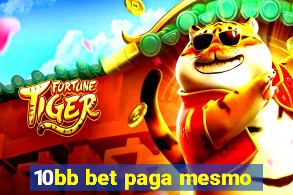 10bb bet paga mesmo