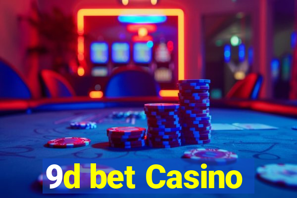 9d bet Casino