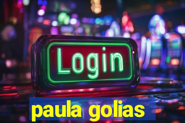 paula golias