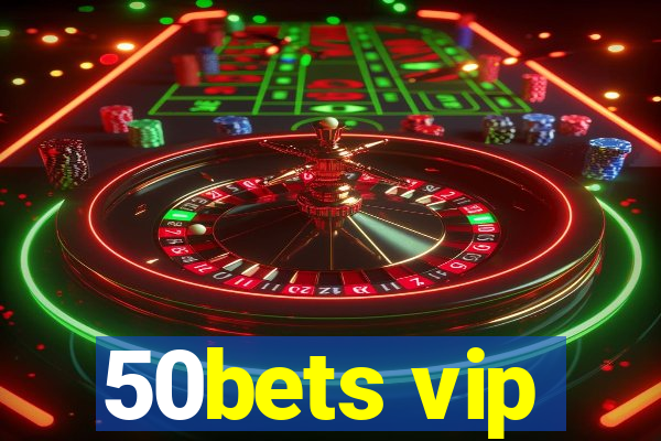 50bets vip