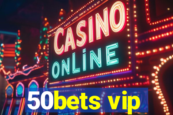 50bets vip