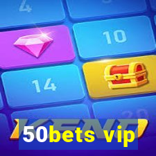 50bets vip