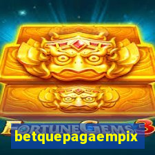 betquepagaempix