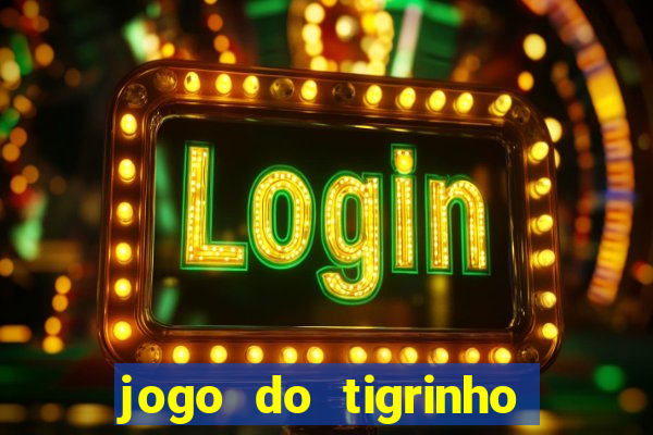 jogo do tigrinho deposito 1 real