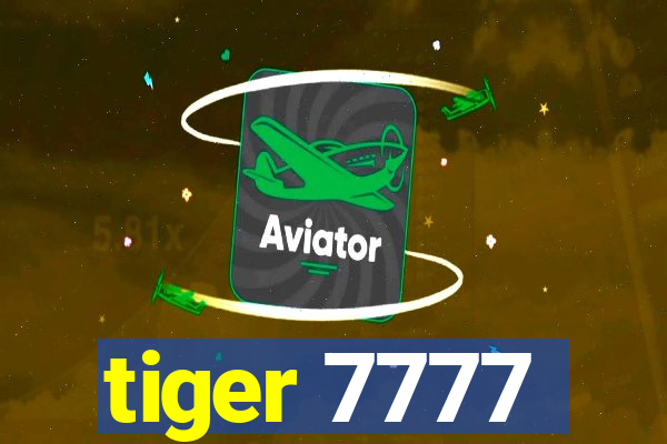 tiger 7777