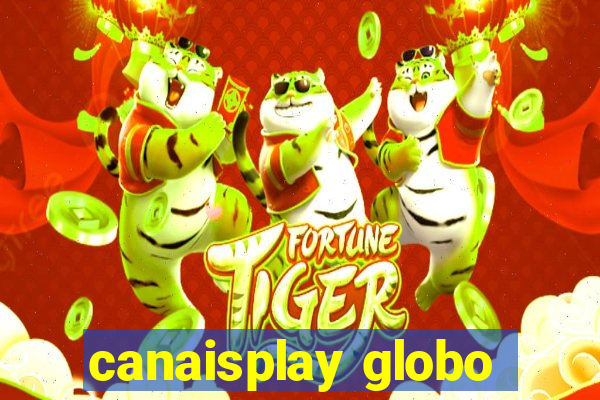 canaisplay globo