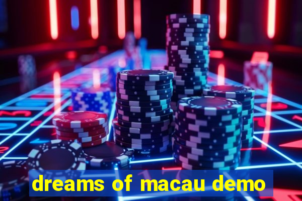 dreams of macau demo