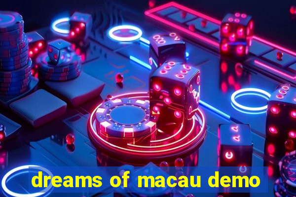 dreams of macau demo