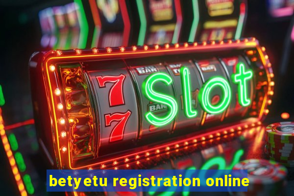 betyetu registration online