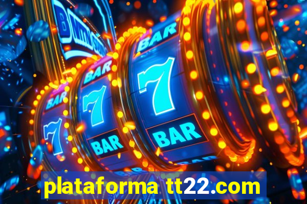 plataforma tt22.com