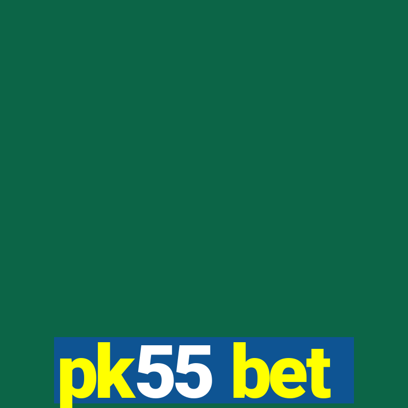 pk55 bet