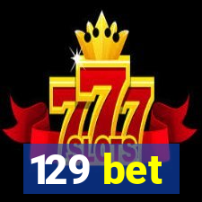 129 bet