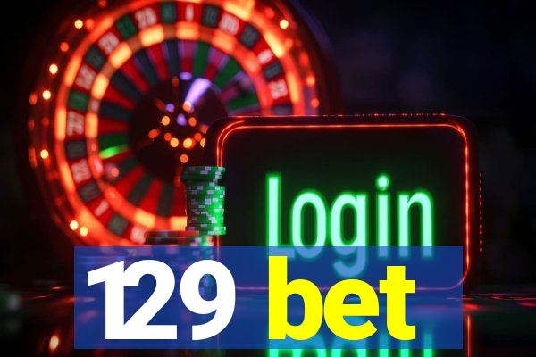 129 bet