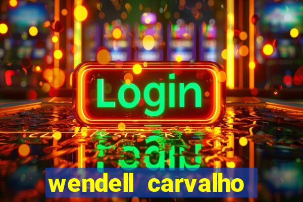 wendell carvalho reclame aqui