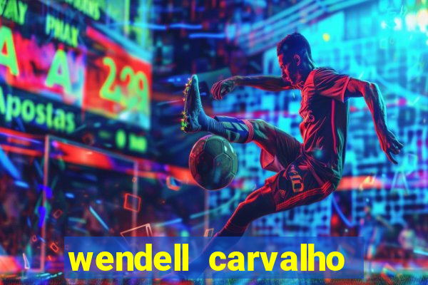 wendell carvalho reclame aqui