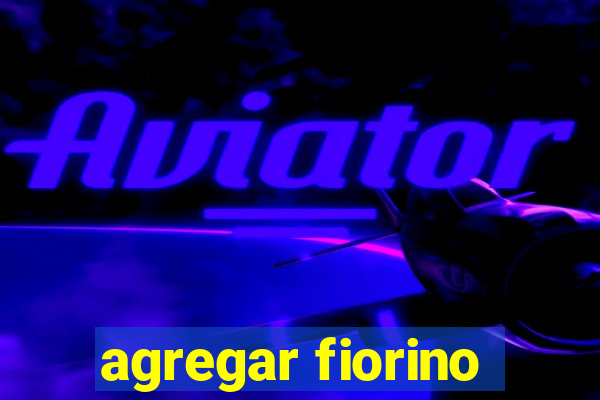 agregar fiorino